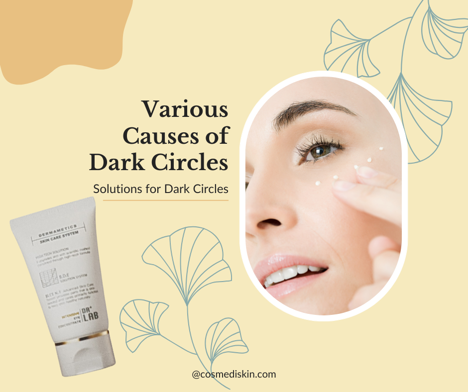 The Various Causes of Dark Circles and Effective Ways to Improve Them